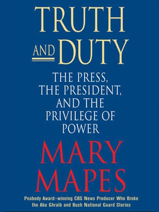 Title details for Truth and Duty by Mary Mapes - Available